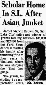 Newspaper clipping with photo of James Marvin Brown: "Scholar Home In S.L. After Asian Junket". The Salt Lake Tribune. 22 August 1957. p. 22.