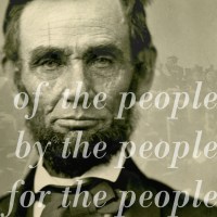 Abraham Lincoln Gettysburg Address photomontage with 'of the people, by the people, for the people' phrase superimposed